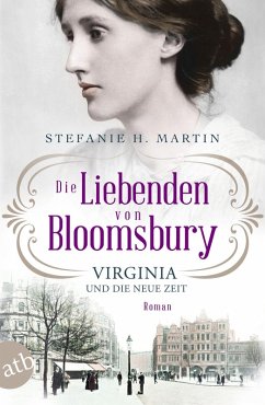 Virginia und die neue Zeit / Die Liebenden von Bloomsbury Bd.1 (eBook, ePUB) - Martin, Stefanie H.