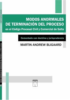 Modos anormales de terminación del proceso en el Código Procesal Civil y Comercial de Salta (eBook, ePUB) - Bligaard, Martin Andrew