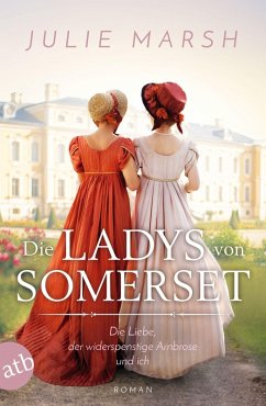Die Ladys von Somerset - Die Liebe, der widerspenstige Ambrose und ich (eBook, ePUB) - Marsh, Julie
