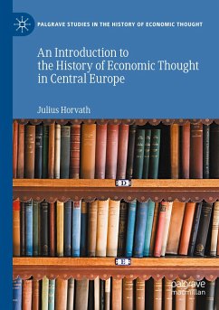 An Introduction to the History of Economic Thought in Central Europe - Horvath, Julius
