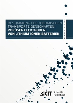 Bestimmung der thermischen Transporteigenschaften poröser Elektroden von Lithium-Ionen Batterien - Oehler, Dieter