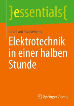 Elektrotechnik in einer halben Stunde - Stackelberg, Josef von