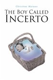 The Boy Called Incerto (eBook, ePUB) The Boy Called Incerto (eBook, ePUB)