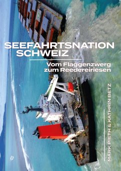 Seefahrtsnation Schweiz - Pieth, Mark;Betz, Kathrin