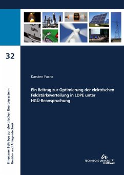 Ein Beitrag zur Optimierung der elektrischen Feldstärkeverteilung in LDPE unter HGÜ-Beanspruchung - Fuchs, Karsten