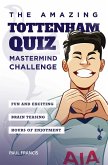 The Amazing Tottenham Quiz: Mastermind Challenge (eBook, ePUB)