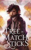 Tree of Matchsticks (House of Matchsticks, #3) (eBook, ePUB)