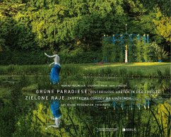 Grüne Paradiese. Historische Gärten in der Lausitz - Streidt, Gert;Heilmeyer, Marina;Körner, Stefan
