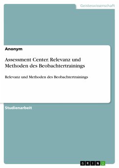 Assessment Center. Relevanz und Methoden des Beobachtertrainings (eBook, PDF)