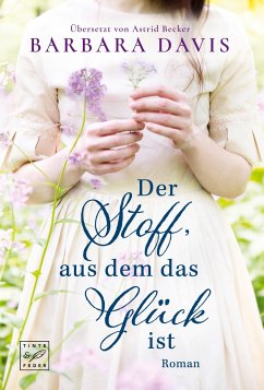 Der Stoff, aus dem das Glück ist - Davis, Barbara