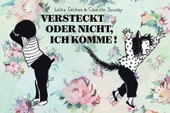 Versteckt oder nicht, ich komme! - Jourdy, Camille;Séchan, Lolita