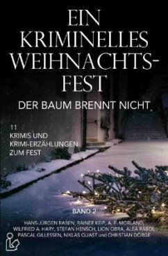 EIN KRIMINELLES WEIHNACHTSFEST - DER BAUM BRENNT NICHT - Raben, Hans-Jürgen;Dörge, Christian;Morland, A. F.