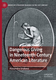 Dangerous Giving in Nineteenth-Century American Literature - Urakova, Alexandra