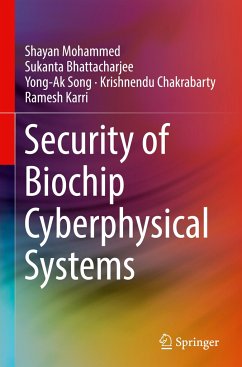 Security of Biochip Cyberphysical Systems - Mohammed, Shayan;Bhattacharjee, Sukanta;Song, Yong-Ak