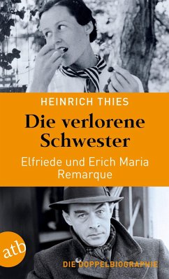 Die verlorene Schwester - Elfriede und Erich Maria Remarque - Thies, Heinrich