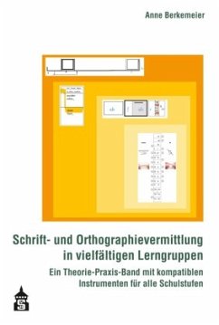 Schrift- und Orthographievermittlung in vielfältigen Lerngruppen - Berkemeier, Anne