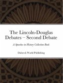 The Lincoln-Douglas Debates - Second Debate (eBook, ePUB)