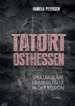 Tatort Osthessen - Petersen, Daniela