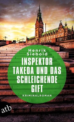 Inspektor Takeda und das schleichende Gift / Inspektor Takeda Bd.6 - Siebold, Henrik