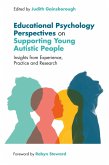 Educational Psychology Perspectives on Supporting Young Autistic People (eBook, ePUB)