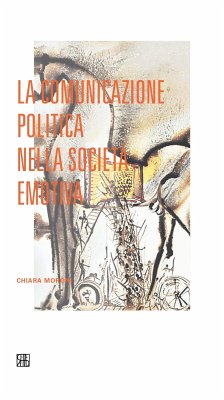 La comunicazione politica nella società emotiva (eBook, ePUB) - Moroni, Chiara