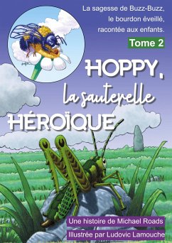 Hoppy, la sauterelle héroïque - Roads, Michael J.; Lamouche, Ludovic