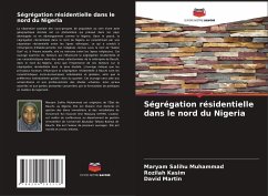 Ségrégation résidentielle dans le nord du Nigeria - Salihu Muhammad, Maryam;Kasim, Rozilah;Martin, David