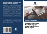 Wissenschaftliche Einstellung und wissenschaftliche Leistungen