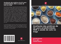 Avaliação das práticas de AC para produtividade, NUE e saúde do solo no trigo - Kumar, Arvind;Jat, M. L.;Kumar, Ashok