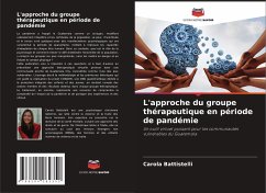 L'approche du groupe thérapeutique en période de pandémie - Battistelli, Carola