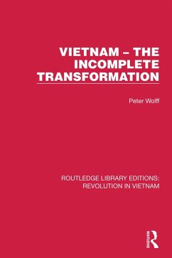 Vietnam - The Incomplete Transformation (eBook, PDF) - Wolff, Peter