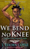 We Bend No Knee (The Steel Clan Saga, #3) (eBook, ePUB)