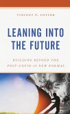 Leaning into the Future (eBook, ePUB) Leaning into the Future (eBook, ePUB)