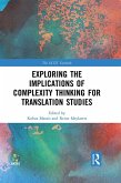 Exploring the Implications of Complexity Thinking for Translation Studies (eBook, PDF)