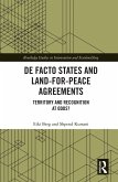 De Facto States and Land-for-Peace Agreements (eBook, PDF) De Facto States and Land-for-Peace Agreements (eBook, PDF)