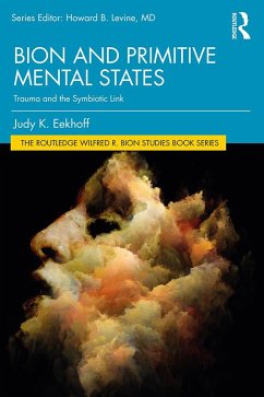 Bion and Primitive Mental States (eBook, ePUB) - Eekhoff, Judy K.