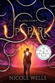 UpSpark: A Love Story (The Five Elements, #1) (eBook, ePUB) UpSpark: A Love Story (The Five Elements, #1) (eBook, ePUB)