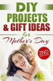 DIY Projects & Gift Ideas for Mother's Day (2nd Edition) (eBook, ePUB)