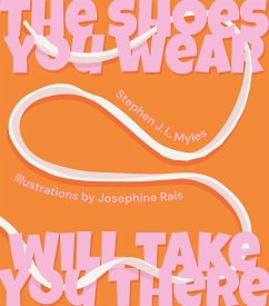 Cover The Shoes You Wear Will Take You There (eBook, ePUB)