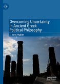 Overcoming Uncertainty in Ancient Greek Political Philosophy (eBook, PDF)