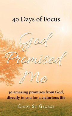 40 Days of Focus (God Promised Me, #1) (eBook, ePUB) - George, Cindy St