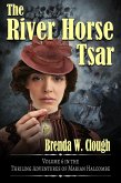 The River Horse Tsar (The Thrilling Adventures of the Most Dangerous Woman in Europe, #6) (eBook, ePUB)