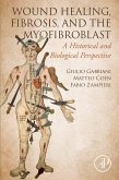Wound Healing, Fibrosis, and the Myofibroblast (eBook, ePUB)