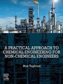 A Practical Approach to Chemical Engineering for Non-Chemical Engineers (eBook, ePUB)