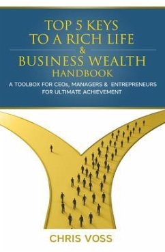 Top 5 Keys To A Rich Life & Business Wealth Handbook (eBook, ePUB) - Voss, Chris