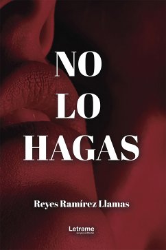 No lo hagas (eBook, ePUB) - Ramírez Llamas, Reyes