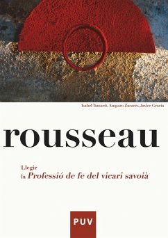 Rousseau. Llegir la Professió de fe del vicari saboià (eBook, PDF) - Gracia Calandín, Javier; Rousseau, Jean Jacques; Tamarit López, Isabel; Zacarés Pamblanco, Amparo