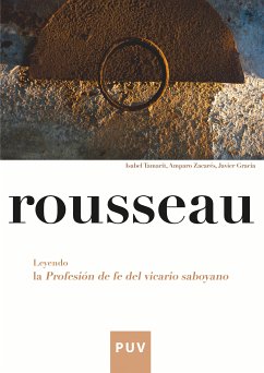 Rousseau. Leyendo la Profesión de fe del victario saboyano (eBook, PDF) - Gracia Calandín, Javier; Tamarit López, Isabel; Zacarés Pamblanco, Amparo