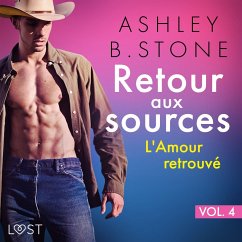 Retour aux sources vol. 4 : L'Amour retrouvé - Une nouvelle érotique (MP3-Download) - Stone, Ashley B.
