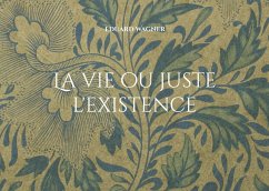 La vie ou juste l'existence - Wagner, Eduard